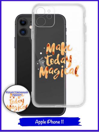 Чехол дизайнерский для Apple Iphone 11. Прозрачный. Make today magical.